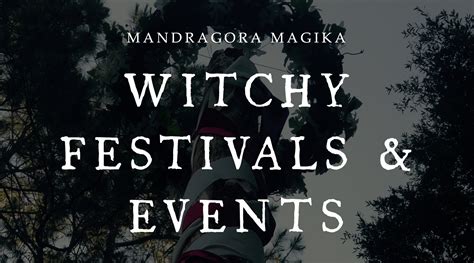 Plan Your Witchy Adventure: Festivals You Can't Miss Near Me